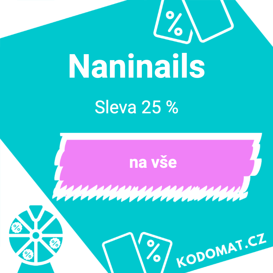 Slevový kód na vše u Naninails: Sleva 25 %